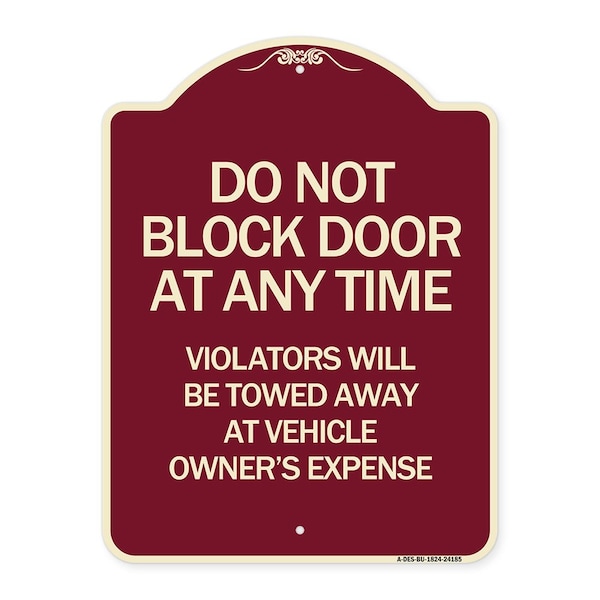 Signmission Do Not Block Door Anytime Violators Towed Away Owner Expense Alum Sign, 18" L, 24" H, BU-1824-24185 A-DES-BU-1824-24185 - main
